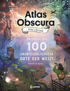 978-3-7432-0540-6 Atlas Obscura Kids Edition - Entdecke die 100 abenteuerlichsten Orte der Welt!