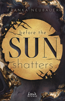 Before the Sun Shatters (Scandalous Secrets, Band 1)