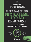 Big Fat Notebook - Alles, was du für Physik, Chemie und Bio brauchst - Das geballte Wissen von der 5. bis zur 9. Klasse. Mit Bonuswissen: Erdkunde