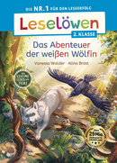 Leselöwen 2. Klasse - Das geheime Leben der Tiere - Das Abenteuer der weißen Wölfin