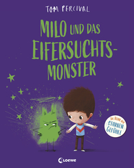 Milo und das Eifersuchtsmonster (Die Reihe der starken Gefühle)