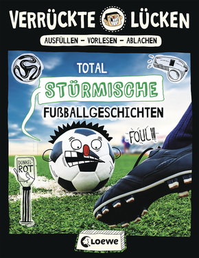 Verrückte Lücken Total stürische Fußballgeschichten Wortspiele für
Kinder ab 10 Jahre PDF Epub-Ebook