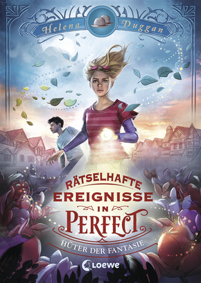 Rätselhafte Ereignisse in Perfect (Band 1) - Hüter der Fantasie