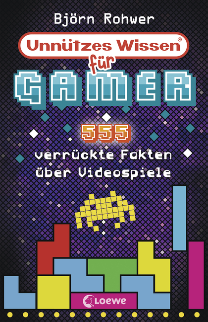 Unnützes Wissen Für Gamer: 555 Verrückte Fakten Über Videospiele - Witziges  Sachbuch Über Games Ab 12 Jahre Von Björn Rohwer | 978-3-7855-8633-4 |  Loewe Verlag