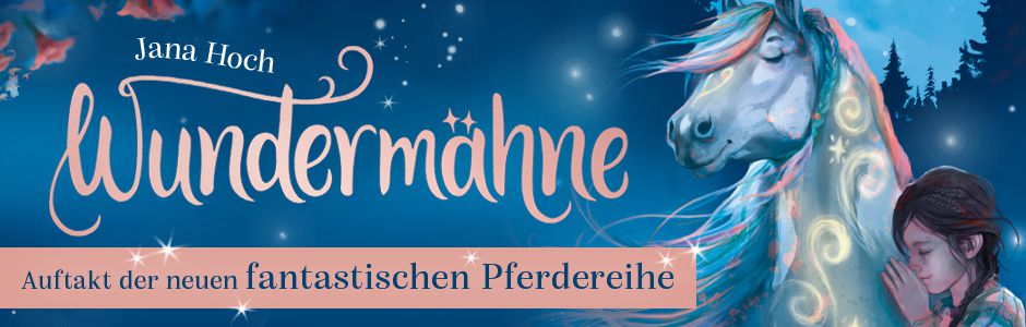 Teaser für Wundermähne, die neue Kinderbuchreihe von SPIEGEL-Bestsellerautorin Jana Hoch